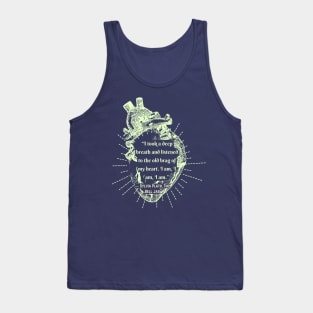 The Bell Jar quote by Sylvia Plath: I took a deep breath and listened to the old brag of my heart... Tank Top